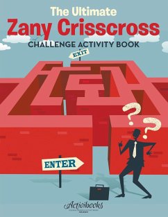 The Ultimate Zany Crisscross Challenge Activity Book - Activibooks