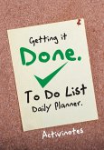Getting it Done. To Do List Daily Planner