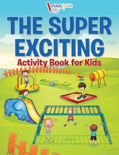 The Super Exciting Activity Book for Kids - For Kids, Activibooks