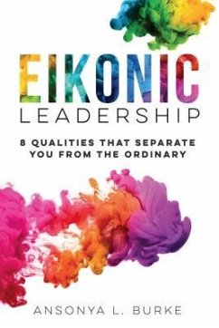 Eikonic Leadership (eBook, ePUB) - Burke, Ansonya