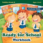 Ready for School Workbook   Toddler-Grade K - Ages 1 to 6