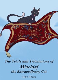 The Trials and Tribulations of Mischief the Extraordinary Cat - Wisma, Mare