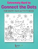 Extremely Hard to Connect the Dots for Snowy Days Activity Book Book