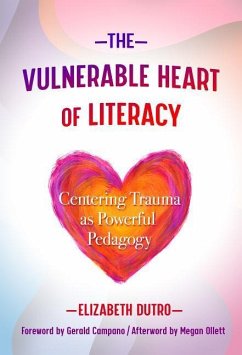 The Vulnerable Heart of Literacy - Dutro, Elizabeth