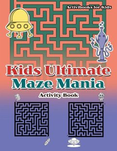 Kids Ultimate Maze Mania Activity Book - For Kids, Activibooks