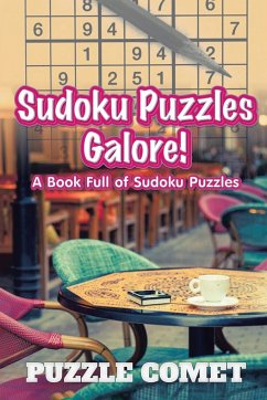 Sudoku Puzzles Galore! A Book Full of Sudoku Puzzles - Comet, Puzzle