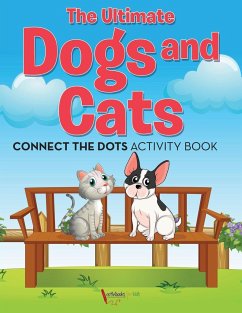 The Ultimate Dogs and Cats Connect the Dots Activity Book - For Kids, Activibooks