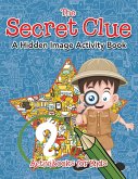 The Secret Clue The Hidden Image Activity Book