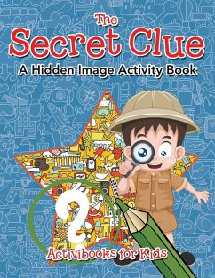 The Secret Clue The Hidden Image Activity Book - For Kids, Activibooks