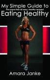 My Simple Guide to Healthy Eating (eBook, ePUB) My Simple Guide to Healthy Eating (eBook, ePUB)