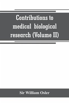 Contributions to medical and biological research (Volume II) - William Osler