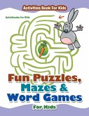 Fun Puzzles, Mazes & Word Games For Kids - Activities Book For Kids