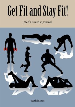 Get Fit and Stay Fit! Men's Exercise Journal - Activinotes