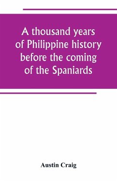 A thousand years of Philippine history before the coming of the Spaniards - Craig, Austin