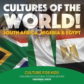 Cultures of the World! South Africa, Nigeria & Egypt - Culture for Kids - Children's Cultural Studies Books