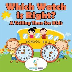 Which Watch Is Right?- A Telling Time Book for Kids - Gusto