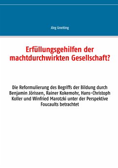 Erfüllungsgehilfen der machtdurchwirkten Gesellschaft? (eBook, ePUB) - Gneiting, Jörg