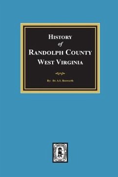 History of Randolph County, West Virginia - Bosworth, A S