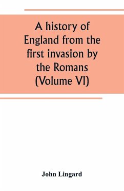 A history of England from the first invasion by the Romans (Volume VI) - Lingard, John