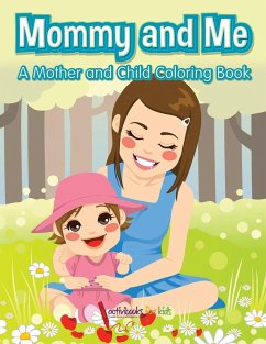 Mommy and Me, a Mother and Child Coloring Book - For Kids, Activibooks