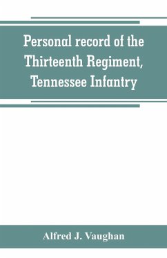Personal record of the Thirteenth Regiment, Tennessee Infantry - J. Vaughan, Alfred