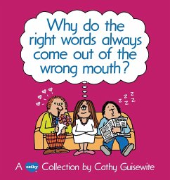 Why Do the Right Words Always Come Out of the Wrong Mouth? - Guisewite, Cathy