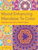 Mood Enhancing Mandalas To Color
