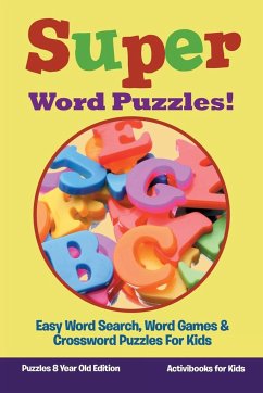 Super Word Puzzles! Easy Word Search, Word Games & Crossword Puzzles For Kids - Puzzles 8 Year Old Edition - For Kids, Activibooks