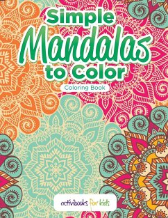 Simple Mandalas to Color Coloring Book - For Kids, Activibooks