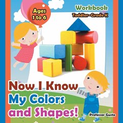 Now I Know My Colors and Shapes! Workbook   Toddler-Grade K - Ages 1 to 6 - Gusto