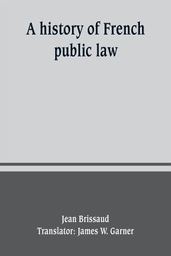 A history of French public law - Brissaud, Jean