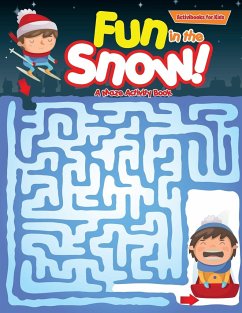 Fun in the Snow! A Maze Activity Book - For Kids, Activibooks