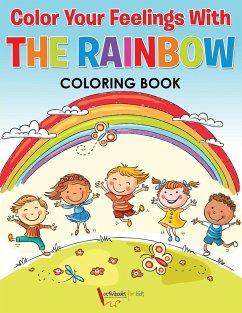 Color Your Feelings With The Rainbow Coloring Book - For Kids, Activibooks