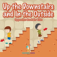 Up the Downstairs and In the Outside   Opposites Book for Kids - Gusto