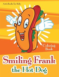 Smiling Frank the Hot Dog Coloring Book - For Kids, Activibooks