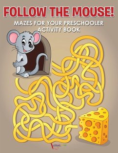 Follow the Mouse! Mazes for your Preschooler Activity Book - For Kids, Activibooks