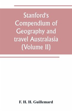Stanford's Compendium of Geography and travel Australasia(Volume II) Malaysia and the Pacific archipelagoes - H. H. Guillemard, F.