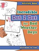 Incredible Dot 2 Dot for Bad Weather Days Activity Book Book