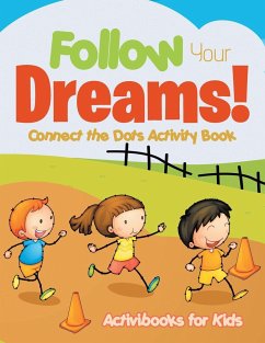 Follow Your Dreams! Connect the Dots Activity Book - For Kids, Activibooks