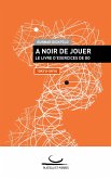 A Noir de Jouer