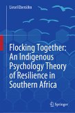 Flocking Together: An Indigenous Psychology Theory of Resilience in Southern Africa (eBook, PDF)