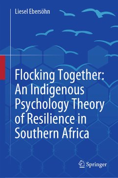 Flocking Together: An Indigenous Psychology Theory of Resilience in Southern Africa (eBook, PDF) - Ebersöhn, Liesel