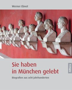 Sie haben in München gelebt (eBook, PDF) - Ebnet, Werner