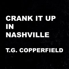 Crank It Up In Nashville - T.G.Copperfield