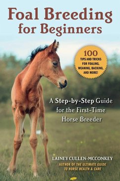 Foal Breeding for Beginners (eBook, ePUB) - Cullen-McConkey, Lainey
