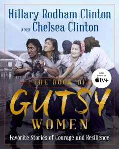 The Book of Gutsy Women (eBook, ePUB) - Clinton, Hillary Rodham; Clinton, Chelsea