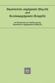 Bayerisches Jagdgesetz (BayJG) und Bundesjagdgesetz (BJagdG)