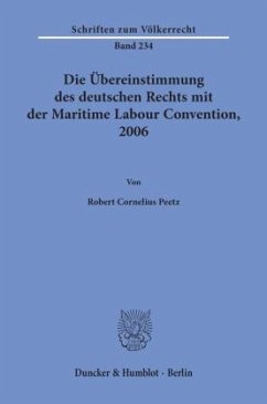 Die Übereinstimmung des deutschen Rechts mit der Maritime Labour Convention, 2006. - Peetz, Robert Cornelius