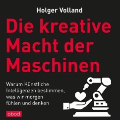 Die kreative Macht der Maschinen - Volland, Holger