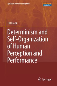 Determinism and Self-Organization of Human Perception and Performance - Frank, Till